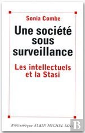 Une Societe Sous Surveillance ; Les Intellectuels Et La Stasi