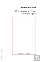 Une Sociologie D'Etat ; L'École Et Ses Experts