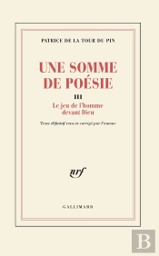 Une Somme De Poésie : Le Jeu De L'Homme Devant Dieu