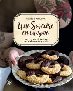 Bertrand.pt - Une Sorcière En Cuisine : 60 Recettes Au Fil Des Saisons Pour Enchanter Son Quotidien