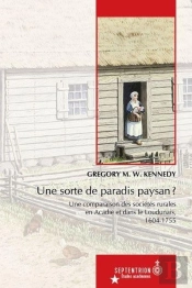 Une Sorte De Paradis Paysan ? Une Comparaison Des Sociétés Rurales En Acadie Et Dans Le Loudunais, 1604-1755