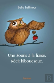 Une Souris À La Fraise : Récit Hibouesque