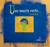 Une Souris Verte...