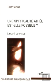 Une Spiritualité Athée Est-Elle Possible ? L'Esprit Du Corps