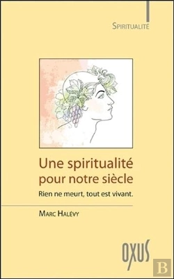Bertrand.pt - Une Spiritualite Pour Notre Siecle - Rien Ne Meurt, Tout Est Vivant