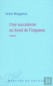 Une Succulente Au Fond De L'Impasse