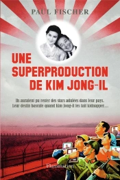Une Superproduction De Kim Jong-Il