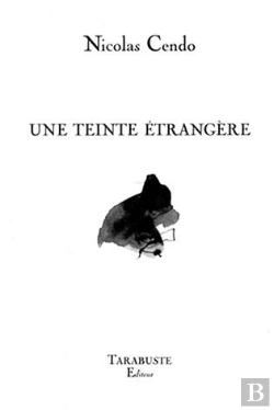 Bertrand.pt - Une Teinte Etrangere - Nicolas Cendo