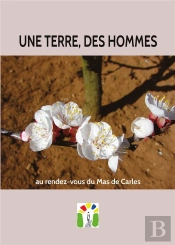 Une Terre, Des Hommes - Au Rendez-Vous Du Mas De Carles