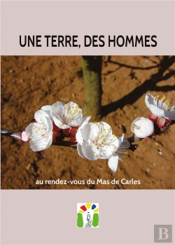 Bertrand.pt - Une Terre, Des Hommes - Au Rendez-Vous Du Mas De Carles