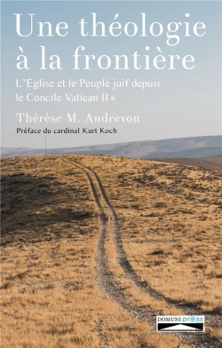 Bertrand.pt - Une Théologie À La Frontière ; L'Eglise Et Le Peuple Juif Depuis Le Concile Vatican Ii Tome 1