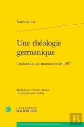 Une Théologie Germanique : Traduction Du Manuscrit De 1497