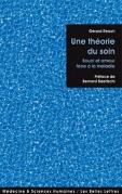 Une Théorie Du Soin ; Souci Et Amour Face À La Maladie