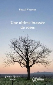 Une Ultime Brassee De Roses