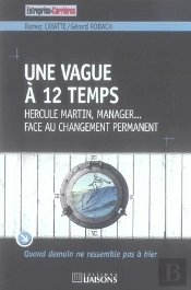 Une Vague À 12 Temps ; Hercule Martin, Manager... Face Au Changement Permanent