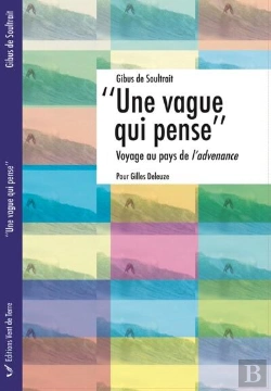 Bertrand.pt - Une Vague Qui Pense : Voyage Au Pays De L'Advenance