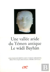 Une Vallee Aride Du Yemen Antique, Le Wadi Bayhan
