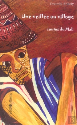 Bertrand.pt - Une Veillee Au Village ; Contes Du Mali