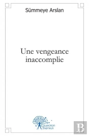 Une Vengeance Inaccomplie