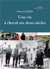 Une Vie À Cheval Sur Deux Siècles