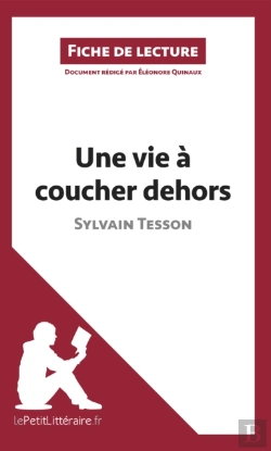 Bertrand.pt - Une Vie À Coucher Dehors De Sylvain Tesson (Fiche De Lecture)