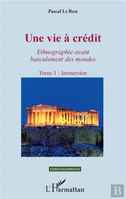 Bertrand.pt - Une Vie À Crédit, Ethnographie Avant Basculement Des Mondes T.1 ; Immersion