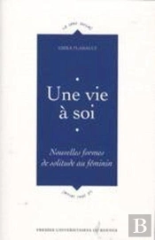 Une Vie À Soi ; Nouvelles Formes De Solitude Au Féminin