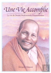 Une Vie Accomplie ; La Vie De Swami Muktananda