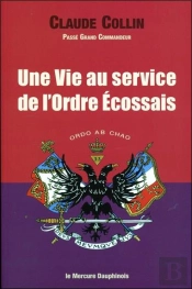 Une Vie Au Service De L'Ordre Ecossais