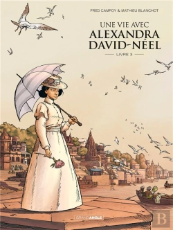 Bertrand.pt - Une Vie Avec Alexandra David-Néel Tome 3