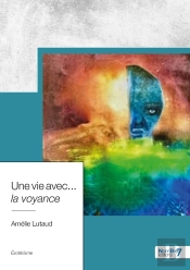 Une Vie Avec... La Voyance