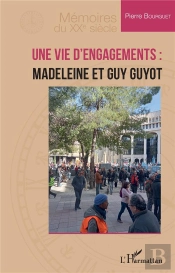 Une Vie D Engagements : Madeleine Et Guy Guyot