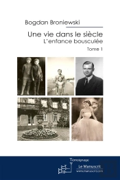 Une Vie Dans Le Siècle Tome 1 ; L'Enfance Bousculée
