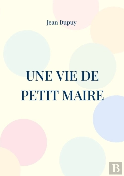 Bertrand.pt - Une Vie De Petit Maire
