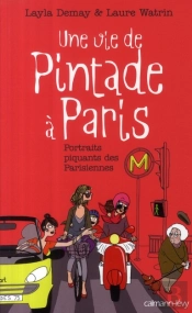 Une Vie De Pintade À Paris ; Portraits Piquants De Parisiennes
