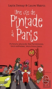 Une Vie De Pintade À Paris ; Portraits Piquants Des Parisiennes, Leurs Adresses, Leurs Bons Plans