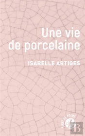 Une Vie De Porcelaine