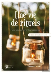 Une Vie De Rituels : Honorer Les Moments Importants