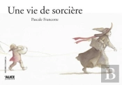 Une Vie De Sorcière