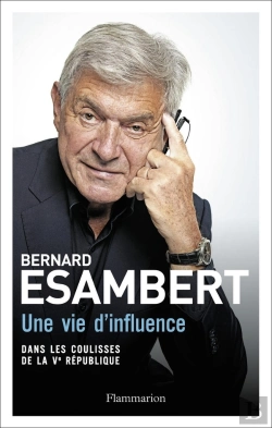 Bertrand.pt - Une Vie D'Influence ; Dans Les Coulisses De La Ve République