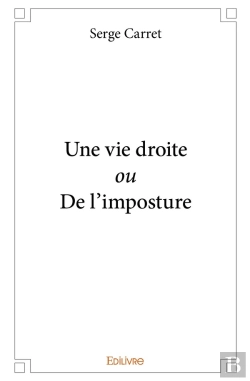 Bertrand.pt - Une Vie Droite Ou De L'Imposture