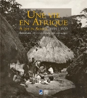 Une Vie En Afrique : Henri Gaden Officier Et Photographe (1894-1939) (Ang/Fr)