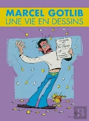 Une Vie En Dessins Tome 5 : Marcel Gotlib