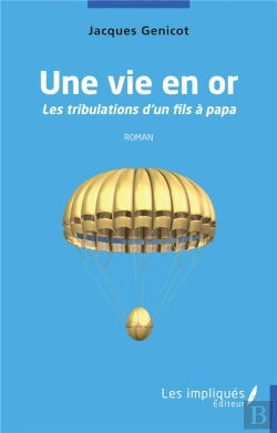 Bertrand.pt - Une Vie En Or : Les Tribulations D'Un Fis À Papa