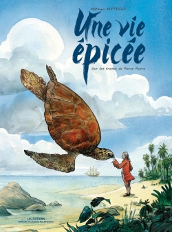 Bertrand.pt - Une Vie Épicée : Sur Les Traces De Pierre Poivre
