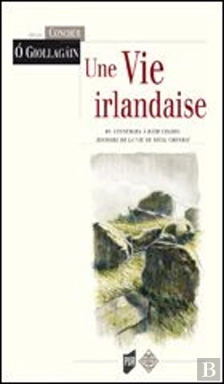 Bertrand.pt - Une Vie Irlandaise ; Du Connemara À Ráth Chairn : Histoire De La Vie De Micil Chonraí