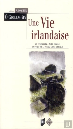 Bertrand.pt - Une Vie Irlandaise ; Du Connemara À Ráth Chairn : Histoire De La Vie De Micil Chonraí