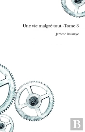 Une Vie Malgré Tout -Tome 3