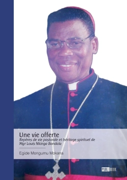 Bertrand.pt - Une Vie Offerte - Repères De Vie Pastorale Et Héritage Spirituel De Mgr Louis Nkinga Bondala