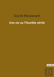 Une Vie Ou L'Humble Vérité